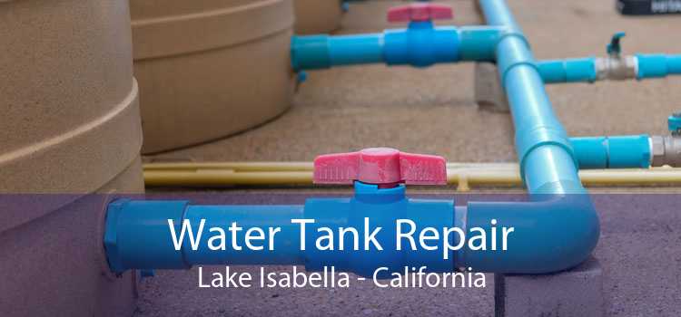 Water Tank Repair Lake Isabella - California
