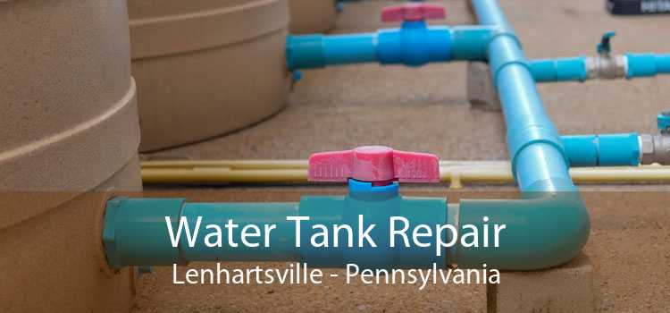 Water Tank Repair Lenhartsville - Pennsylvania
