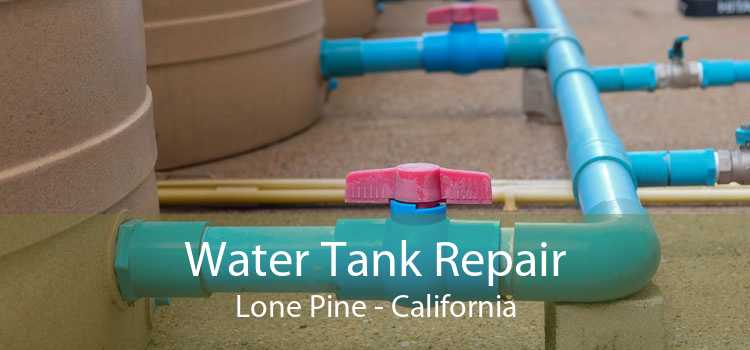 Water Tank Repair Lone Pine - California