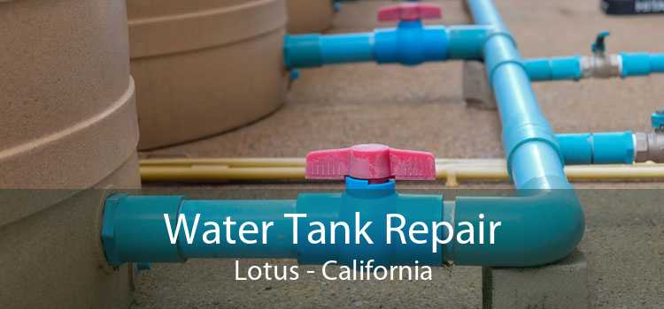 Water Tank Repair Lotus - California
