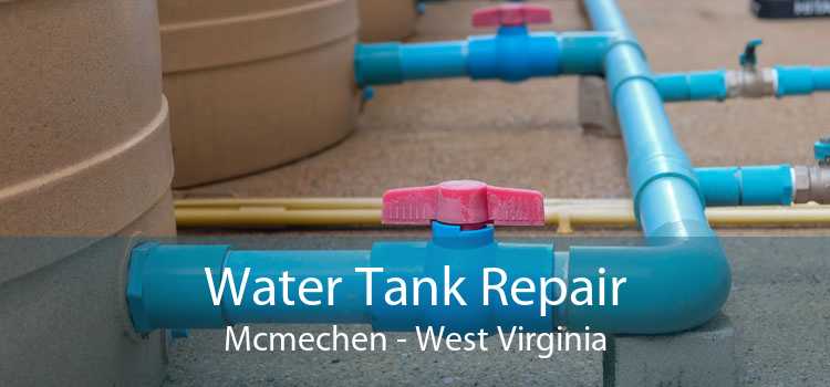 Water Tank Repair Mcmechen - West Virginia