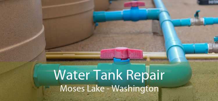 Water Tank Repair Moses Lake - Washington