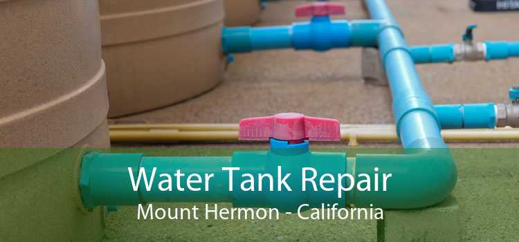Water Tank Repair Mount Hermon - California
