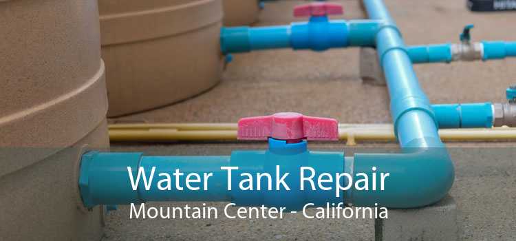 Water Tank Repair Mountain Center - California