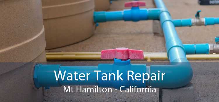 Water Tank Repair Mt Hamilton - California