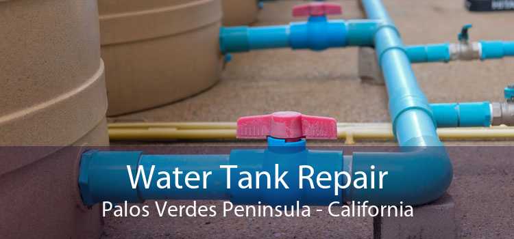 Water Tank Repair Palos Verdes Peninsula - California
