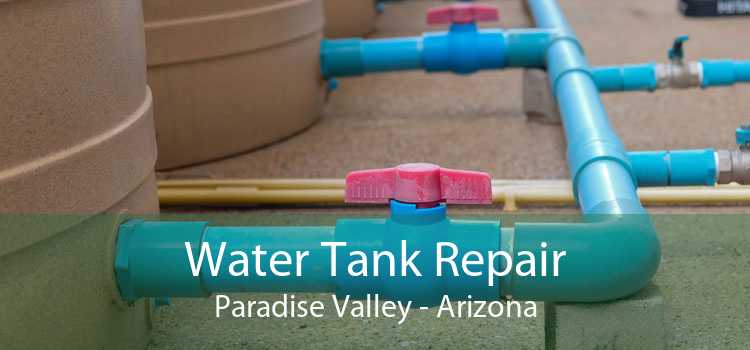 Water Tank Repair Paradise Valley - Arizona