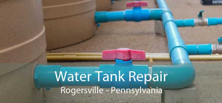 Water Tank Repair Rogersville - Pennsylvania