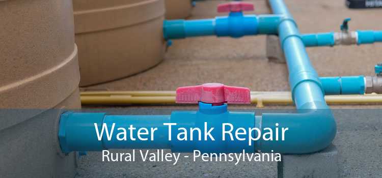 Water Tank Repair Rural Valley - Pennsylvania