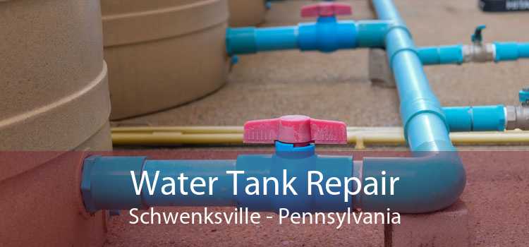 Water Tank Repair Schwenksville - Pennsylvania