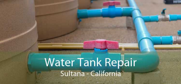 Water Tank Repair Sultana - California
