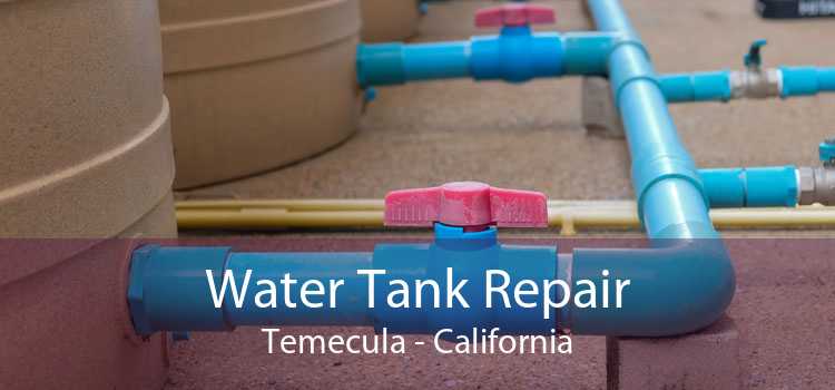 Water Tank Repair Temecula - California