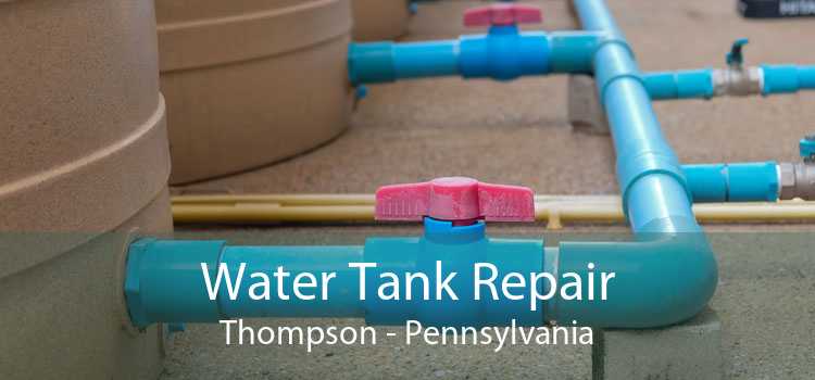 Water Tank Repair Thompson - Pennsylvania