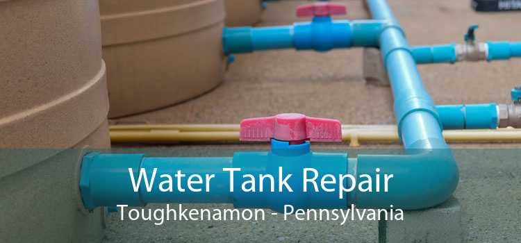 Water Tank Repair Toughkenamon - Pennsylvania