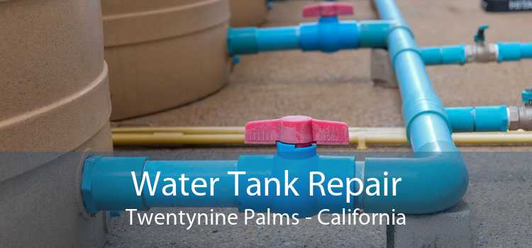 Water Tank Repair Twentynine Palms - California