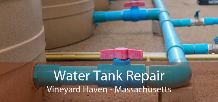 Water Tank Repair Vineyard Haven - Massachusetts