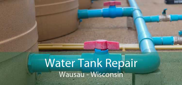 Water Tank Repair Wausau - Wisconsin