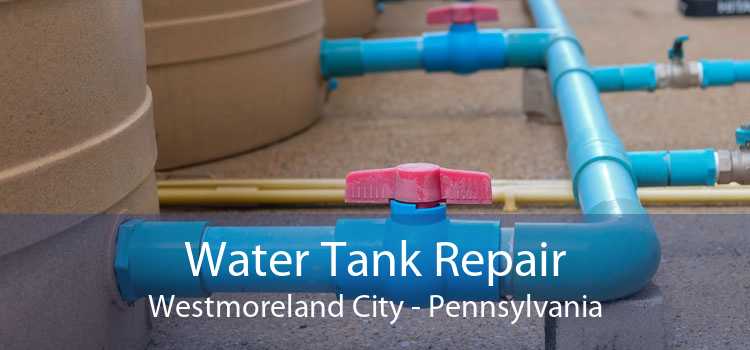 Water Tank Repair Westmoreland City - Pennsylvania