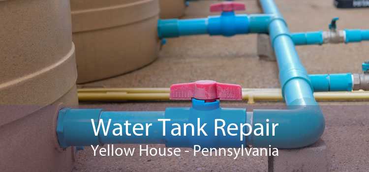 Water Tank Repair Yellow House - Pennsylvania